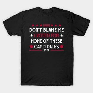 Don't blame me T-Shirt